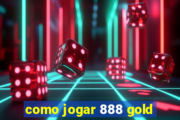 como jogar 888 gold